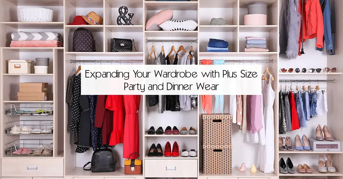 Expanding Your Wardrobe with Plus Size Party and Dinner Wear