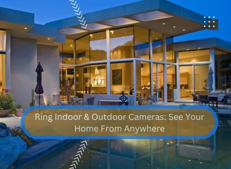Ring Indoor & Outdoor Cameras See Your Home From Anywhere