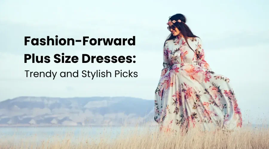 Fashion-Forward Plus Size Dresses Trendy and Stylish Picks