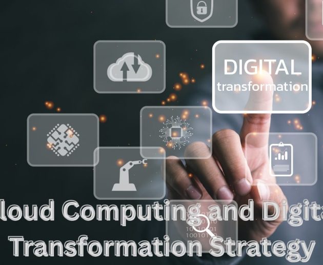 Cloud Computing and Digital Transformation Strategy