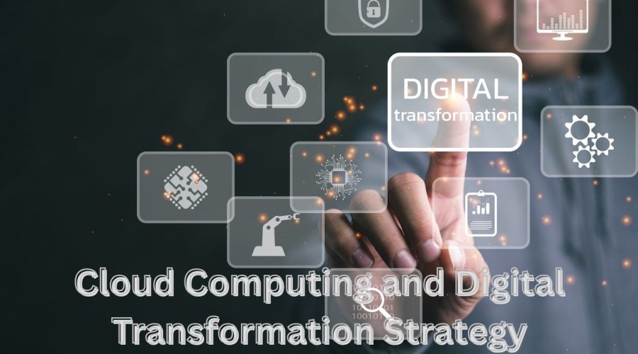 Cloud Computing and Digital Transformation Strategy