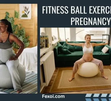 Fitness Ball Exercises for Pregnancy