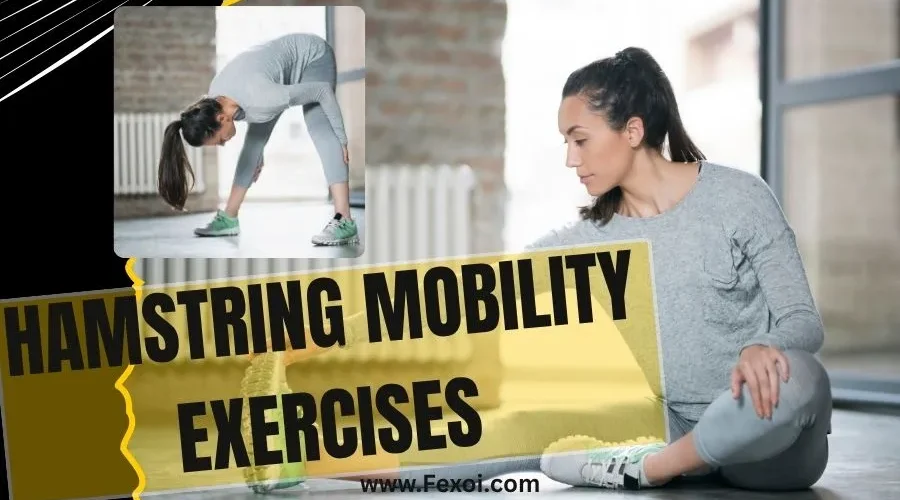 Hamstring Mobility Exercises