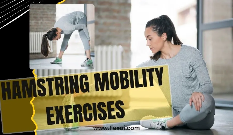 Hamstring Mobility Exercises