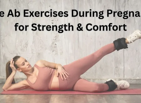Safe Ab Exercises During Pregnancy for Strength Comfort