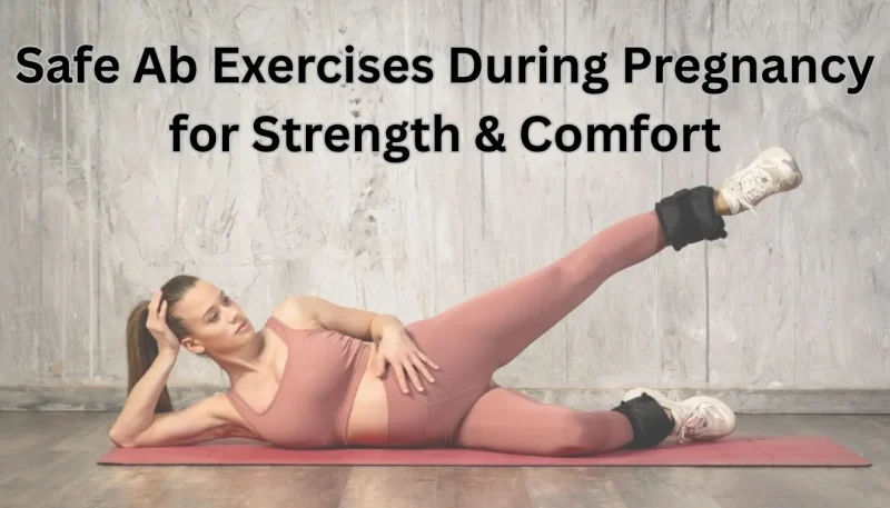 Safe Ab Exercises During Pregnancy for Strength Comfort