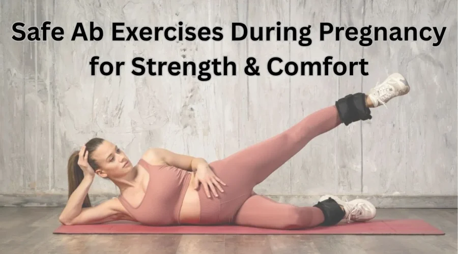 Safe Ab Exercises During Pregnancy for Strength Comfort