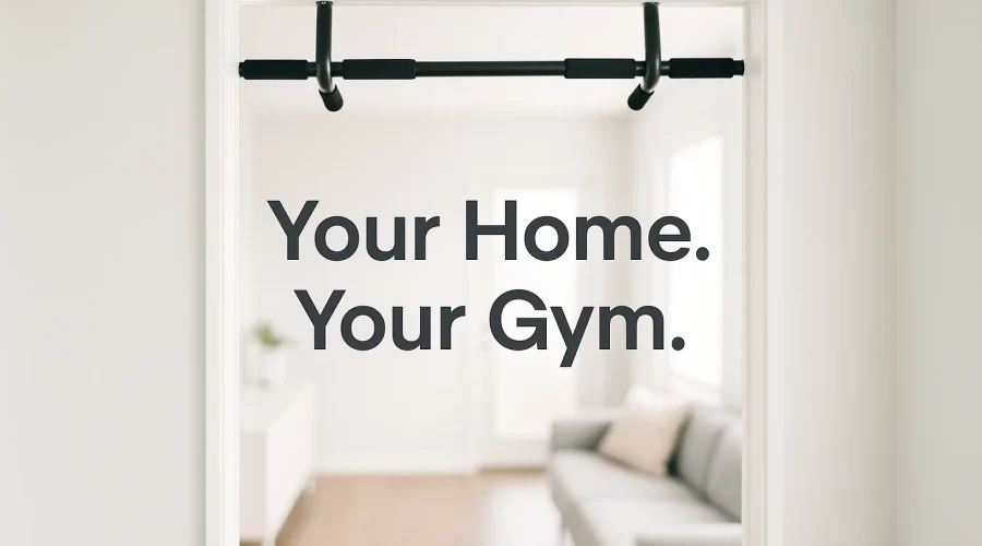 Minimal vertical design showing a modern apartment interior with a doorway pull-up bar slightly blurred in the background, centered bold text “Your Home. Your Gym.” in white and green, symbolizing a clean lifestyle approach to home workouts.