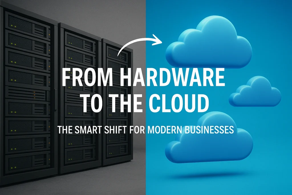 A split-design image showing the transition from traditional hardware to cloud technology. The left side features dark metal-gray server racks representing physical data centers, while the right side displays bright cyan-blue digital clouds symbolizing cloud computing. An arrow points from the servers to the clouds, with centered white text reading “From Hardware to the Cloud” and subtext “The Smart Shift for Modern Businesses.”