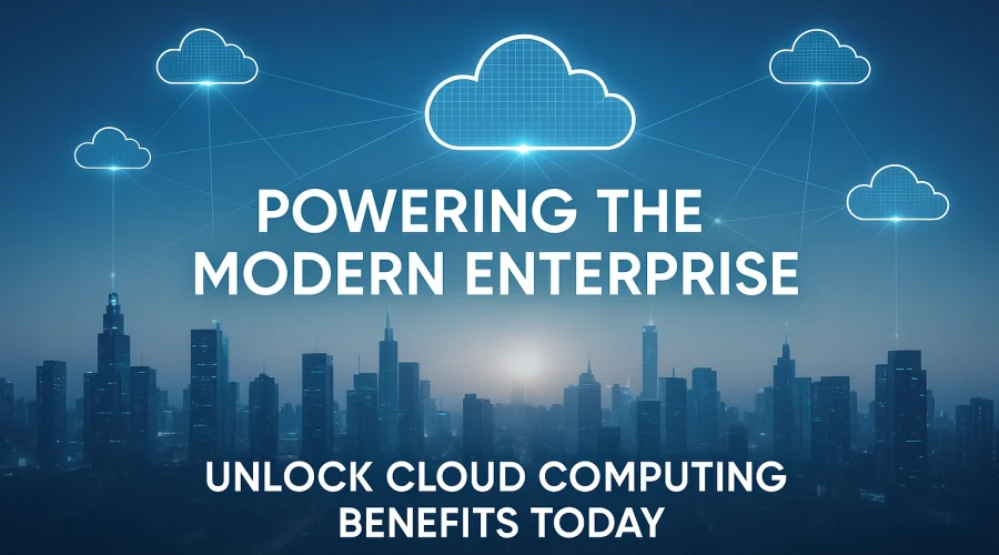 Futuristic city skyline at dusk with glowing blue digital cloud icons connected by lines above skyscrapers. Centered white text reads “Powering the Modern Enterprise” and below it, “Unlock Cloud Computing Benefits Today.” The design features a sleek tech-blue gradient and a subtle lens flare effect.
